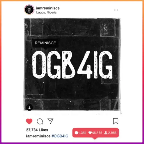 Reminisce - Ogb4ig (Prod. by Sarz)